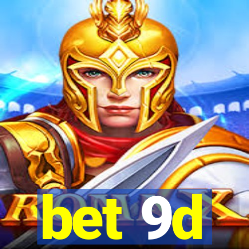 bet 9d